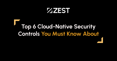 top 6 cloud native security controls you must know about