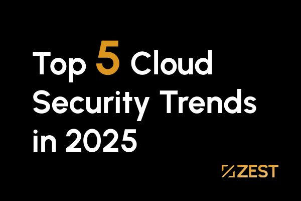 zest security 2025 cloud security predictions