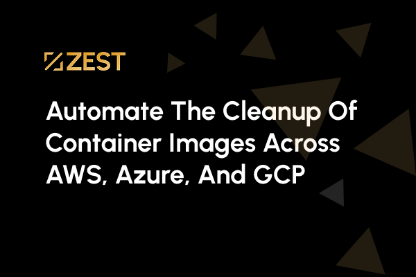 Automate the Cleanup of Container Images Across AWS, Azure, and GCP